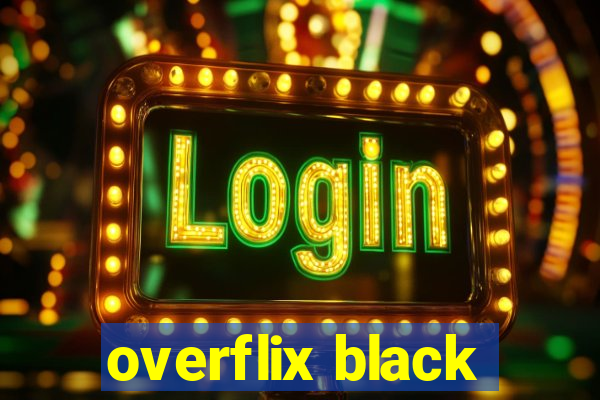 overflix black